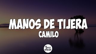 🎵 Camilo  Manos de Tijera LetraLyrics [upl. by Ebenezer]