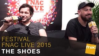 The Shoes  Festival Fnac Live 2015 [upl. by Annuahs]