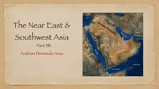 The Near East and SW Asia Part 3B Arabia [upl. by Annoyed]