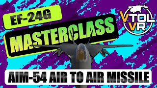 VTOL VR  EF24G Masterclass  AIM54 Air to Air Missile [upl. by Mizuki]