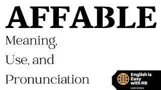 AFFABLE MEANING  AFFABLE USE IN A SENTENCE  AFFABLE PRONUNCIATION  ADVANCED ENGLISH VOCABULARY [upl. by Darooge981]