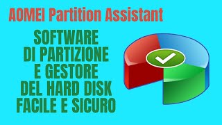 AOMEI Partition Assistant strumento di partizione gratuito  Guida alluso [upl. by Rubia]