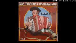 Ivan Taborda e Os Maragatos  Vanerão do Faxinal Ivan Taborda  LP 1980  Faixa 02  Lado A [upl. by Natelson723]