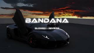 Bandana  Shubh  Slowed  Reverb [upl. by Lindblad]