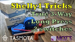 Shelly 1 Switch Tricks  True 3Way Long Press Actions 2 switches Automations w Tasmota Firmware [upl. by Yvette]