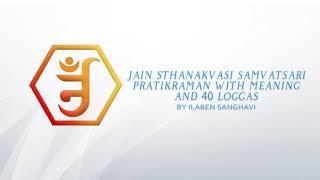 Jain Sthankawasi Samvatsari Pratikaman With Meaning and 40 Loggas in Gujarati  Ila Sanghavi [upl. by Ardnikal932]