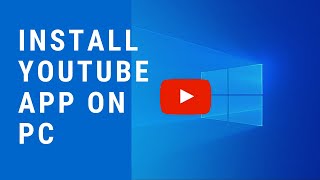 How to install YouTube App on PC  Install YouTube app in laptop [upl. by Nnaytsirk]