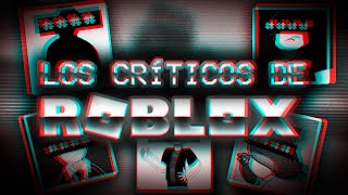 Los críticos de Roblox  Crónicas y críticas de 2018  2022 [upl. by Cain]