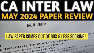 CA Inter Law Paper Review May 2024  Law Papers Come Very Less Scoring amp Out of Box Tough [upl. by Adnylam]