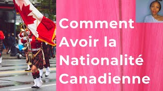 Comment avoir la Nationalité Canadienne [upl. by Emmalynn]