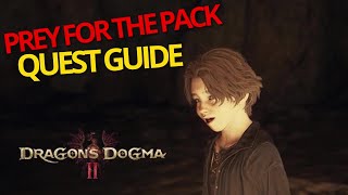 Prey For The Pack Quest Guide  Dragons Dogma 2 [upl. by Nickola]