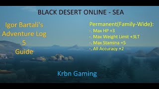 Igor Bartalis Adventure Log 5 Guide  Black Desert Online SEA [upl. by Lodhia]