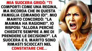 MIA SUOCERA DISSE “TI COMPORTI COME UNA REGINA MA IN QUESTA FAMIGLIA COMANDO IO  STORIE DI VITA [upl. by Quent]