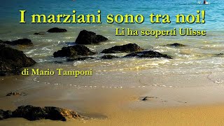 I marziani sono tra noi Li ha scoperti Ulisse sulla Costa Smeralda  di Mario Tamponi [upl. by Leirej]