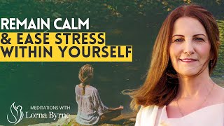 Meditation on Remaining Calm and Easing Stress Within You [upl. by Yennej833]