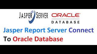 Connect Jasper Server With Oracle Database [upl. by Jessy]