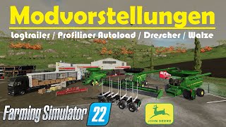 LS22 Modvorstellung  Logtrailer Profiliner Autoload Walze amp John Deere Drescher  FS22 [upl. by Occir]