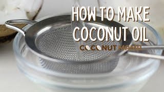 How To Make Coconut Oil [upl. by Montagu]