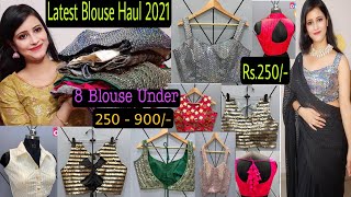 Huge Blouse Haul  Latest Designer Blouse Collection 2021  Online Shopping review  Under 250 ‐ 900 [upl. by Dione593]