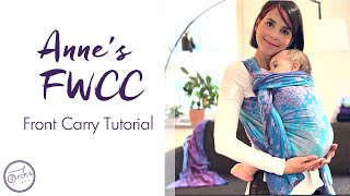 Annes Front Wrap Cross Carry FWCC  Oscha Slings Woven Baby Wrap Tutorial [upl. by Enined53]