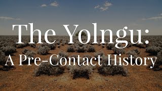 The Yolngu A Pre Contact History [upl. by Relda]