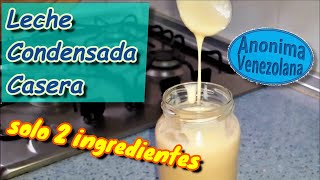 Leche Condensada Casera  COMO HACER LECHE CONDENSADA CON SOLO 2 INGREDIENTES [upl. by Wanda]