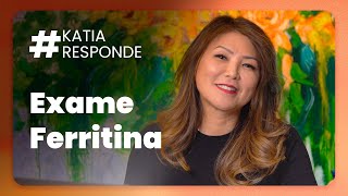 Katia Responde  Exame Ferritina [upl. by Moreland]