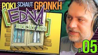 Pokis Reaction Action  Lets watch Lets Plays  Gronkh quotEdna bricht ausquot Teil 05 [upl. by Lark]