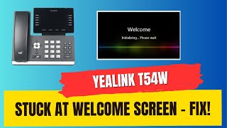 Yealink T54w stuck at welcome screen FIX [upl. by Aehsila]