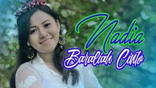 Nadia  Baraliah Cinto Official Music Video [upl. by Narual406]