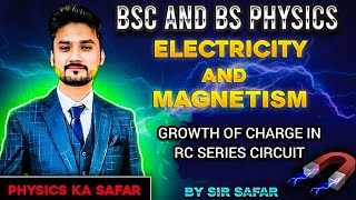 Growth of charge in RC series circuit  EM  BSc  BS physics  BS  ADS  physics ka safar [upl. by Sokcin643]