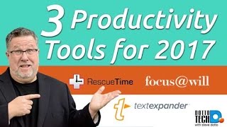 3 Productivity Tools for 2017 [upl. by Alejandro]