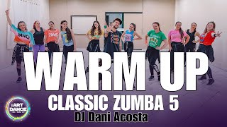 WARM UP 2024  ZUMBA CLASSIC 5  DJ Dani Acosta l Coreografia Oficial l Cia Art Dance [upl. by Betti869]