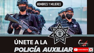 CONVOCATORIA POLICÍA AUXILIAR MICHOACÁN 20222023 [upl. by Dira]