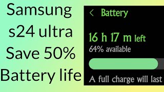 Samsung s24ultra how to save 50 battery life electronics and gadgets [upl. by Eihs]