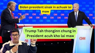 Biden le Trump Präsident icuhnak a nawnnok ngai mi cu [upl. by Aryl]