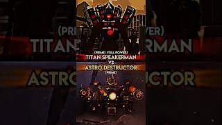 Prime Titan Speakerman vs Astro Strider Obliterator amp Destructor like views edit pain [upl. by Dory756]