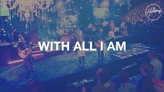 With All I Am  Hillsong Worship [upl. by Cramer566]