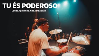 TU ÉS PODEROSO  LUKAS AGUSTINHO GABRIELA ROCHA  Live Drums [upl. by Launce]