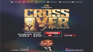 Crossover Service  August 2024  Pastor Caleb Joseph [upl. by Corso]