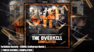 Forbidden Society  COBRA  Katharsys Remix   FSRECS OVERKILL COMPILATION [upl. by Dajma]