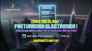 ¡Master Class Facturación Electrónica Todo lo que debes saber de la resolución 165 de DIAN [upl. by Vito]