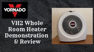 Demonstration and Review Vornado VH2 Whole Room Heater [upl. by Jezabelle423]