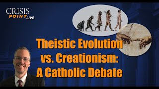 Theistic Evolution vs Creationism A Catholic Debate [upl. by Elatsyrc839]