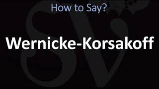 How to Pronounce WernickeKorsakoff Syndrome [upl. by Asirac]