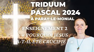 Enseignement 2  pourquoi Jésus a til été crucifié [upl. by Prentiss]