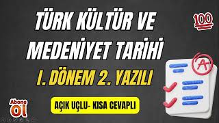 TÜRK KÜLTÜR VE MEDENİYET TARİHİ DERSİ 1 DÖNEM 2 YAZILI  KLASİK AÇIK UÇLU KISA CEVAPLI 💯💯💯💯 [upl. by Welch111]