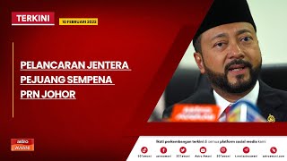 LANGSUNG Pelancaran Jentera Pejuang sempena PRN Johor  10 Feb 2022 [upl. by Goran]