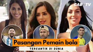 Dereatan Pasangan Pemain sepak bola Top Dunia yang Cantiknya bikin gagal fokus [upl. by Julita]