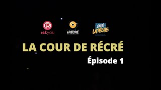 LA COUR DE RÉCRÉ  Épisode 1 [upl. by Firahs]